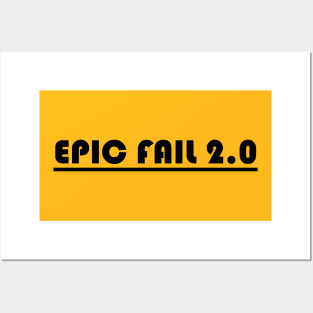 EPIC FAIL 2.0 Posters and Art